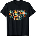Introverted But Willing To Discuss Books Introverts Book T-Shirt