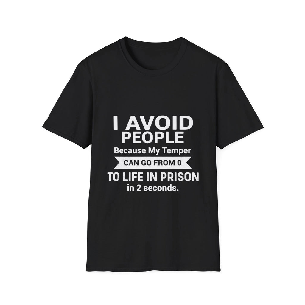 I Avoid People Because My Temper Shirt | Funny Quote Tee
