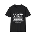 I Avoid People Because My Temper Shirt | Funny Quote Tee
