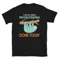 Procrastinating Funny Novelty Sloth Classic Everyday Sarcastic Gift T-Shirt