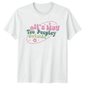 Its Way Too Peopley Outside Womens T-Shirt Groovy Retro Introvert Birthday