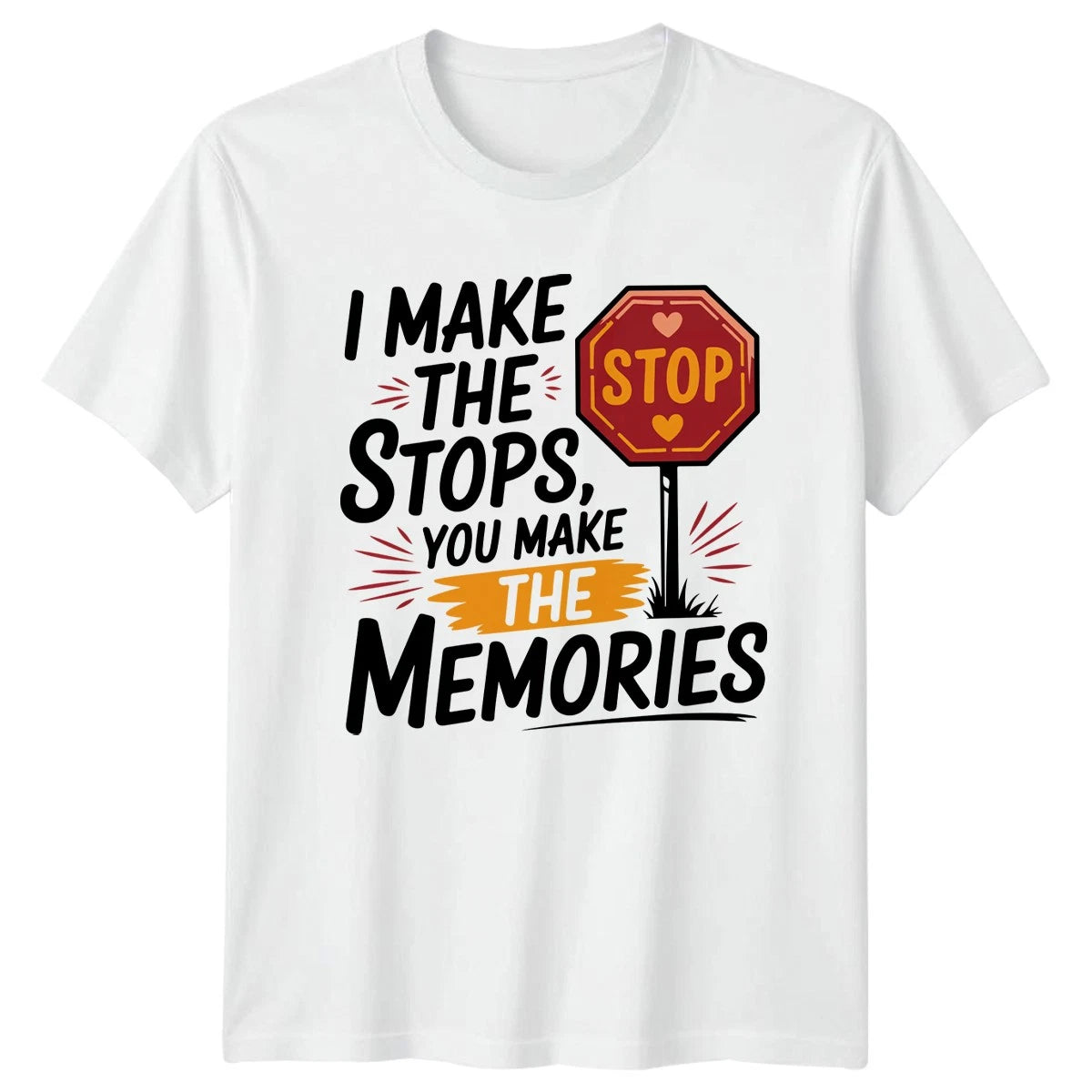I Make The Stops You Make T-Shirt Road Trip Fathers Day Gift For Him And Her
