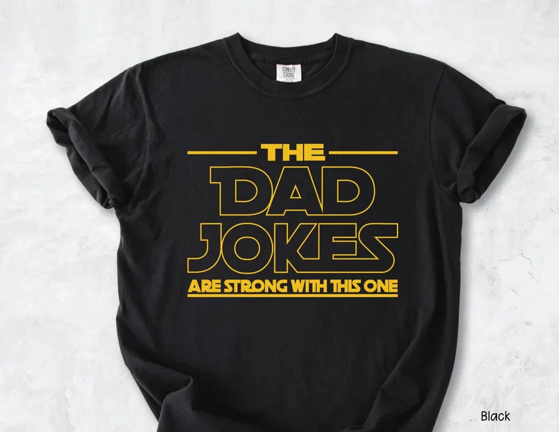 The Dad Jokes Are Strong With This One Shirt Dad Shirt, Fathers Day Shirt