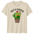 Not A Hugger Cactus T-Shirt Sarcastic Introvert Plant Graphic Tee
