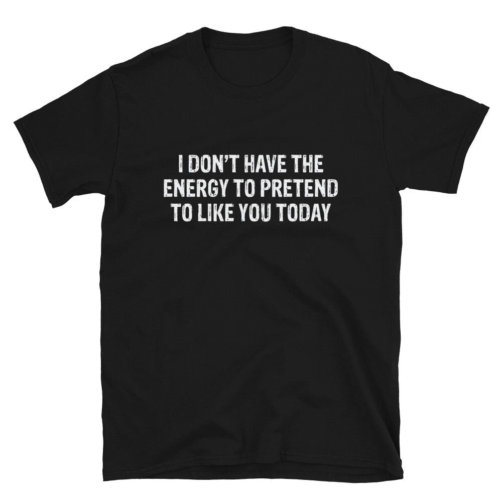 I DON T HAVE THE ENERGY Joke Gift Classic Fit TShirt