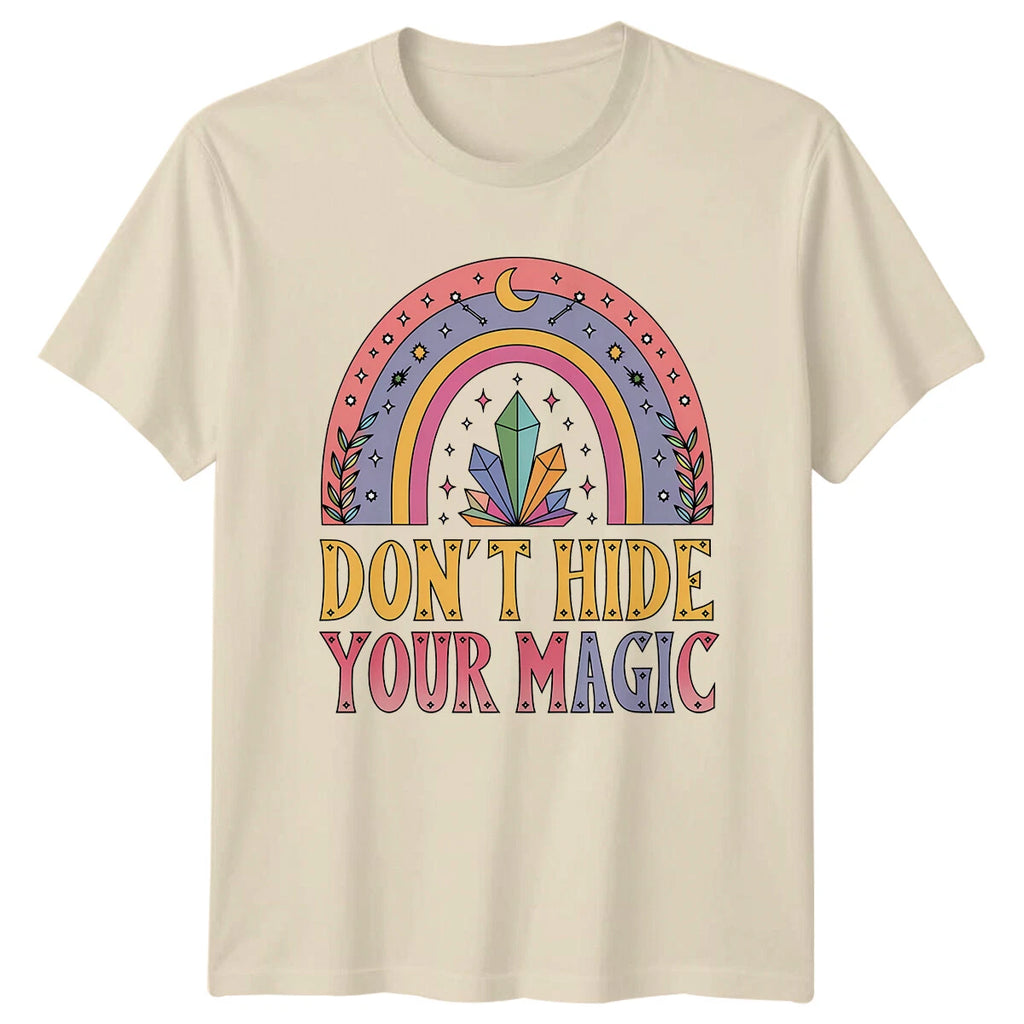 Boho Magic Rainbow Crystal T-Shirt Don't Hide Your Magic
