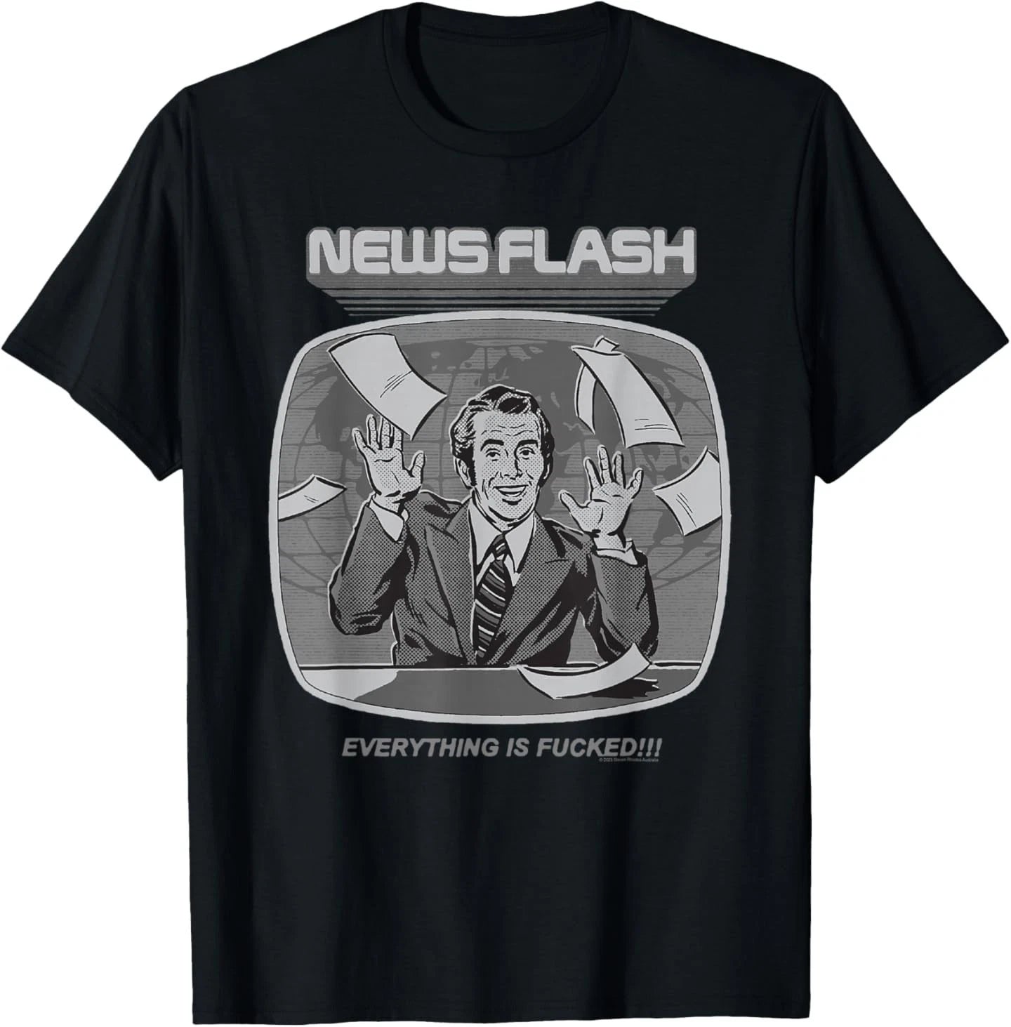Steven Rhodes News Flash Everything is Bad Dark Humor T-Shirt