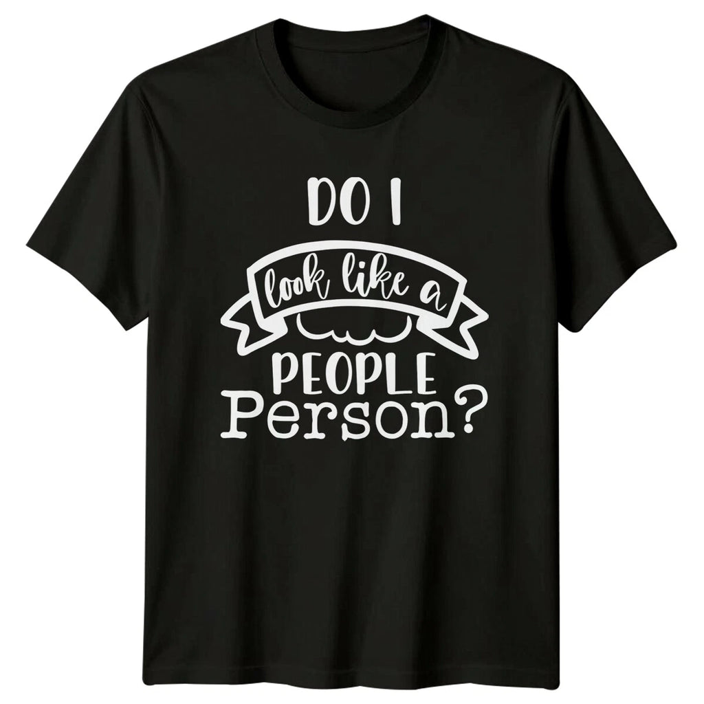 Do I Look Like A People Person? Funny Introvert Graphic T-Shirt