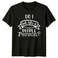 Do I Look Like A People Person? Funny Introvert Graphic T-Shirt