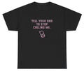 Tell Your Dad To Stop Calling Me Y2K Clothing Funny Silly Coquette Meme T Shirt