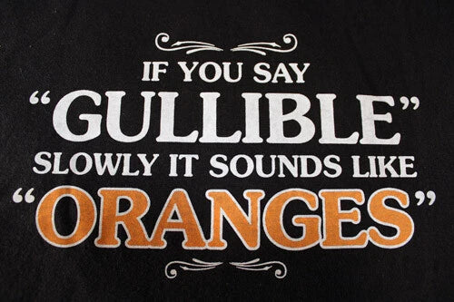 If you say "gullible" slowly funny novelty t-shirt tee graphic sarcastic adult