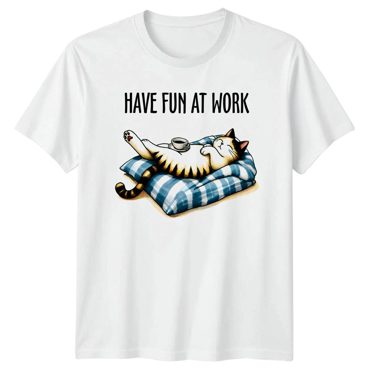 Have Fun At Work T-Shirt Office Humor Cat Gift For Him And Her