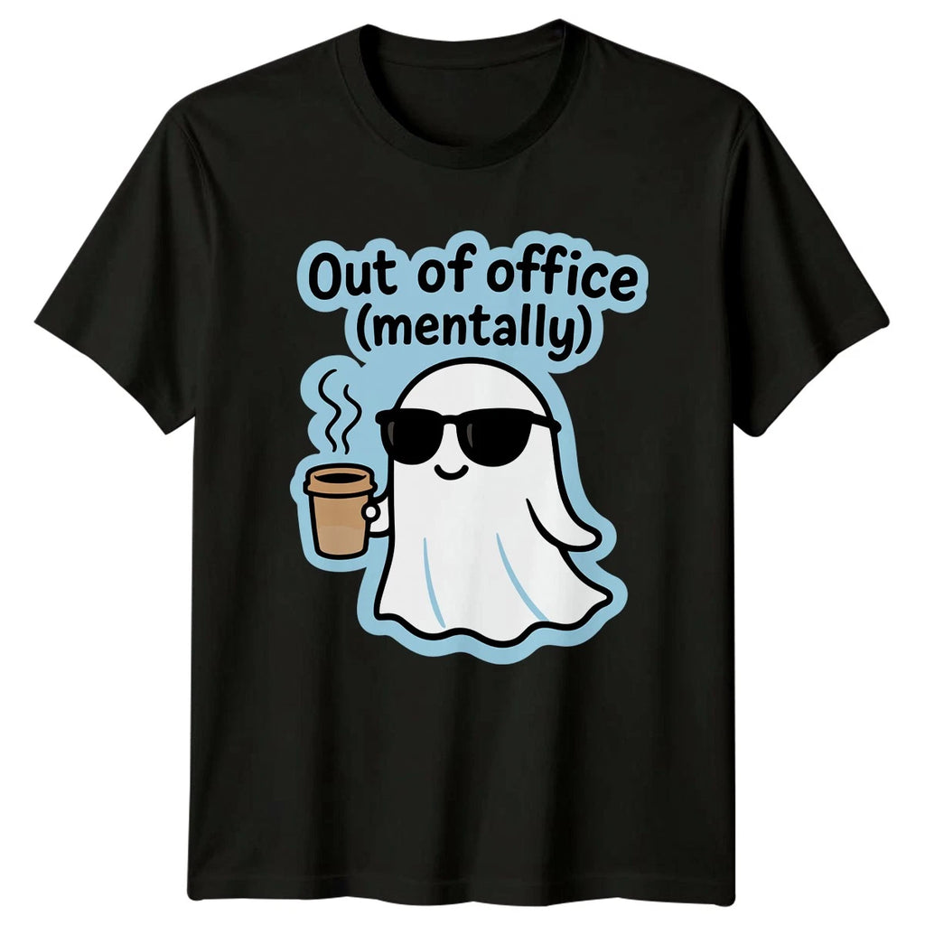 Out Of Office Mentally T-Shirt Coffee Ghost Humor Birthday Gift For Him And Her