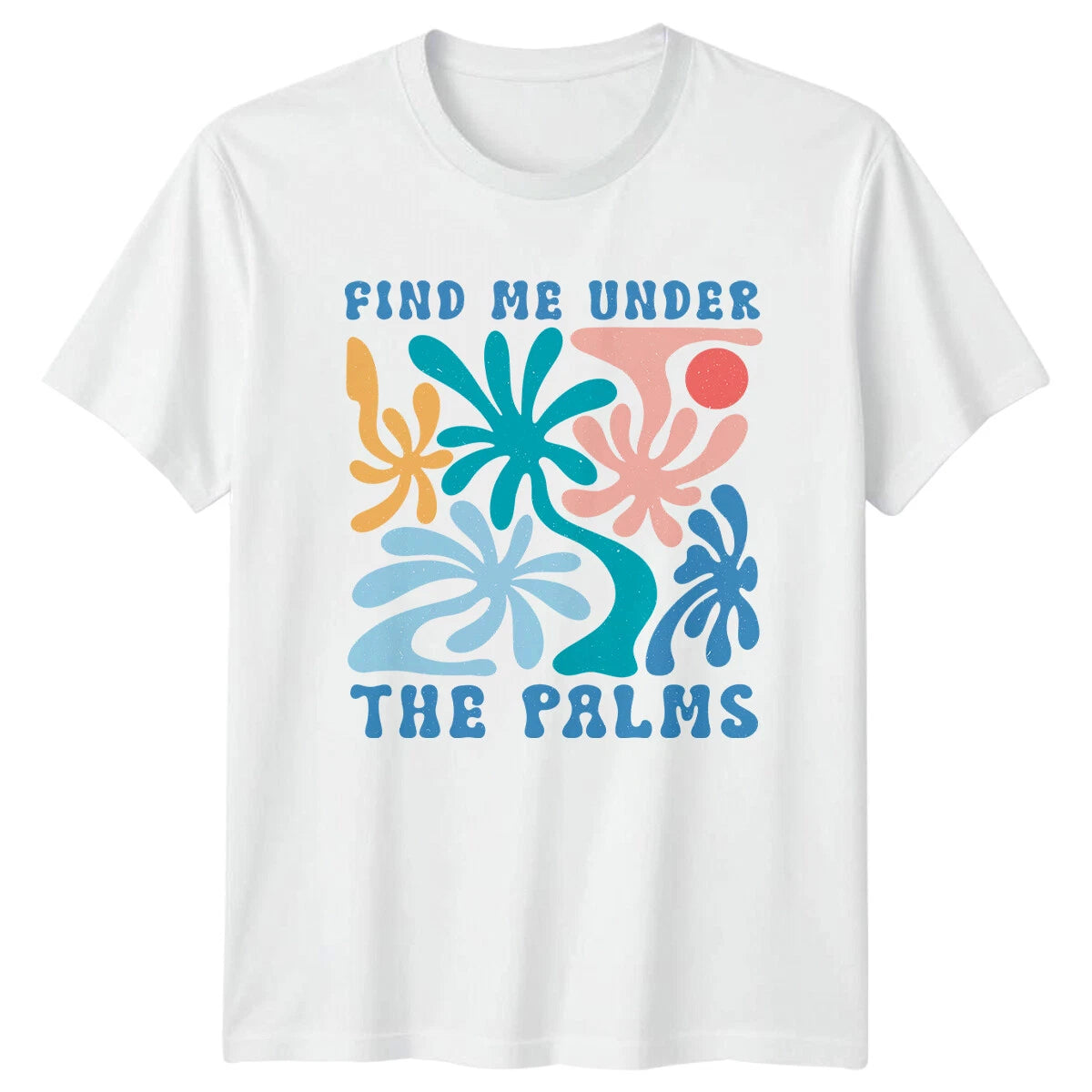 Find Me Under The Palms T-Shirt Boho Summer Palm Tree Graphic Tee
