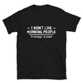 I Don t Like Morning People Joke Gift Classic Fit TShirt