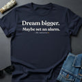 Youniverses Dream Bigger T-Shirt - Realistic Cosmic Motivation