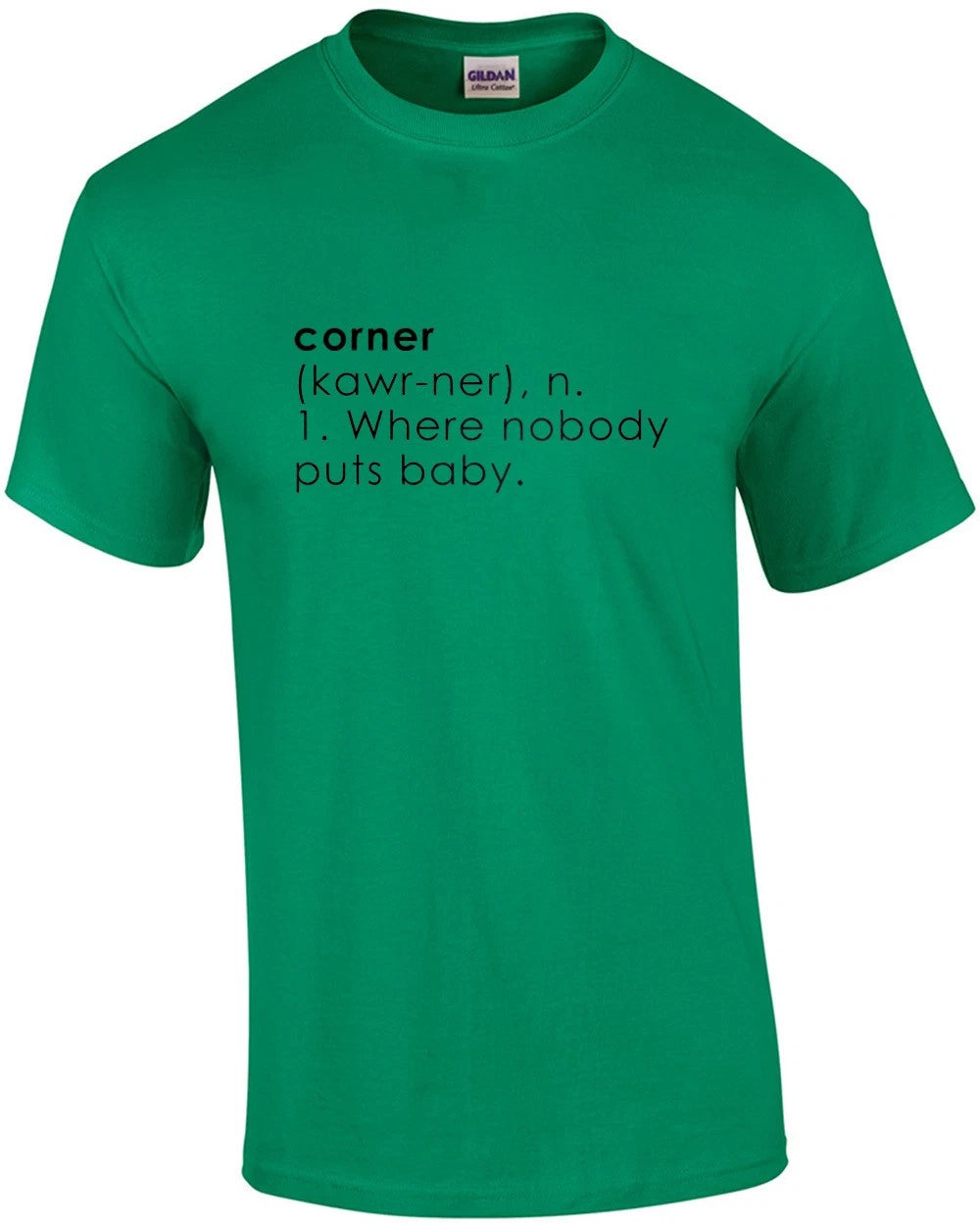 Corner Definition 1. Where Nobody Puts Baby. - Dirty Dancing - 80's T-shirt