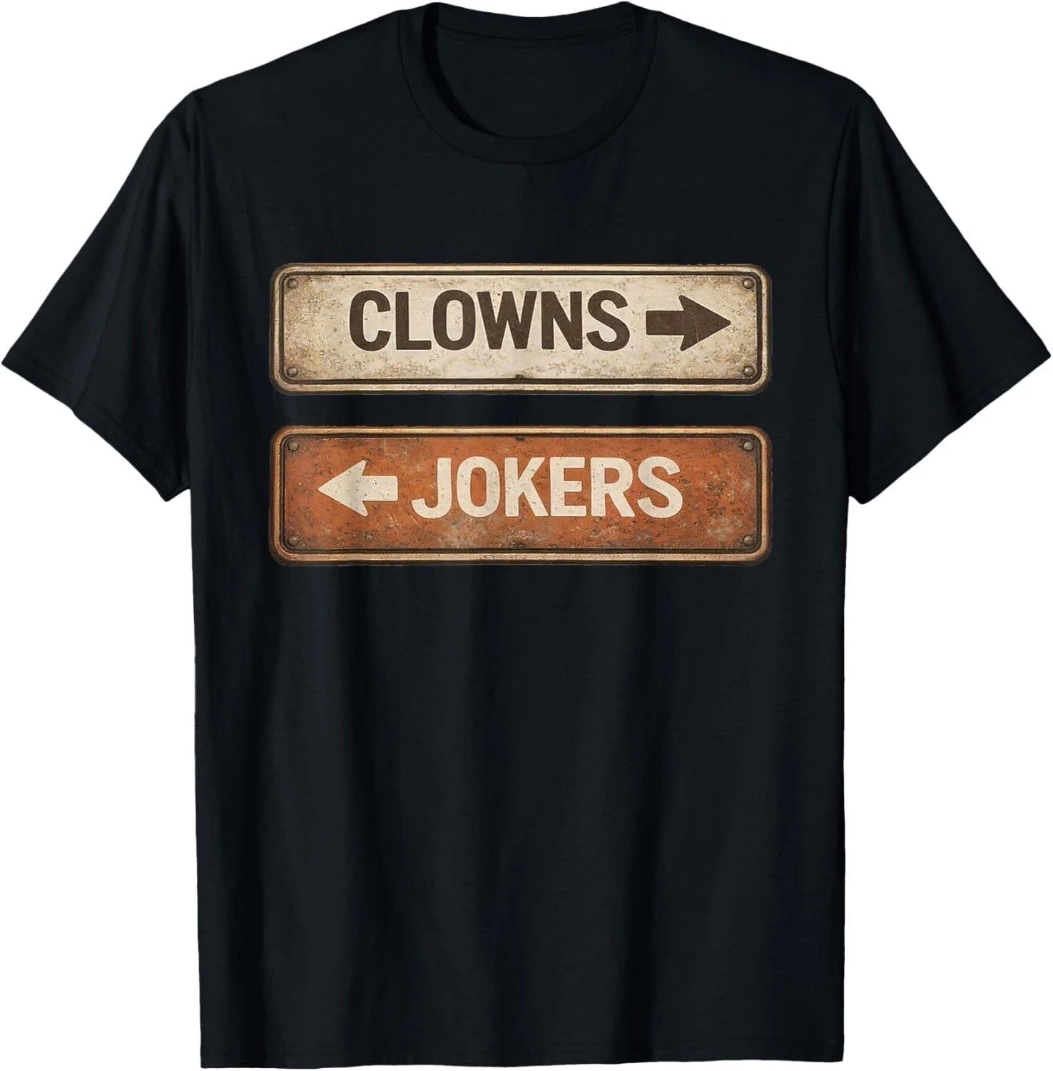 Clowns and Jokers Funny Sarcastic Quote Men Women T-Shirt unisex T-Shirt