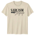 Sarcasm Is My Love Language T-Shirt Funny Sarcasm Birthday Gift For Him And Her