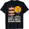 Funny Sarcastic Joke Well That's Not A Good Sign Graphic T-Shirt