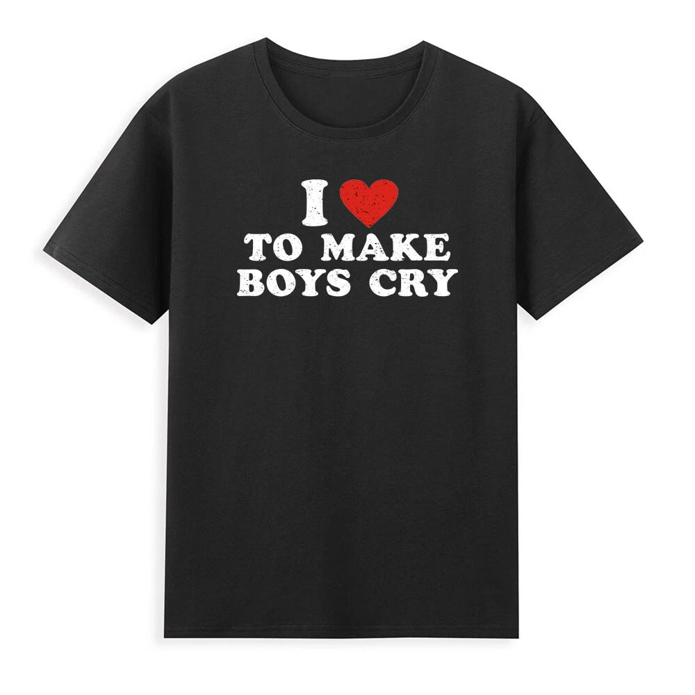 I Love To Make Boys Cry Red Heart Funny Saying Unisex T-Shirt Novelty Gift Tee