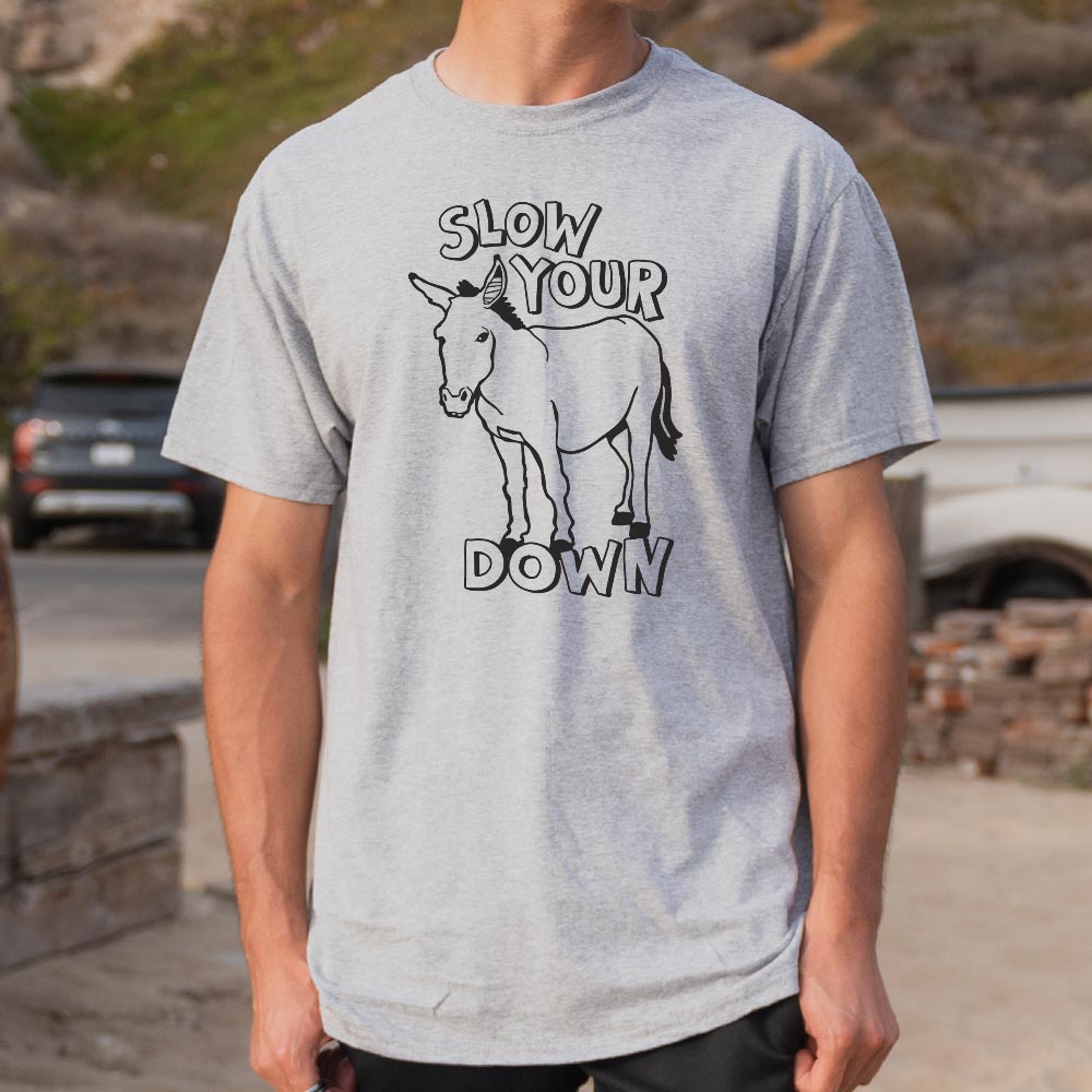 Slow Your Ass Down