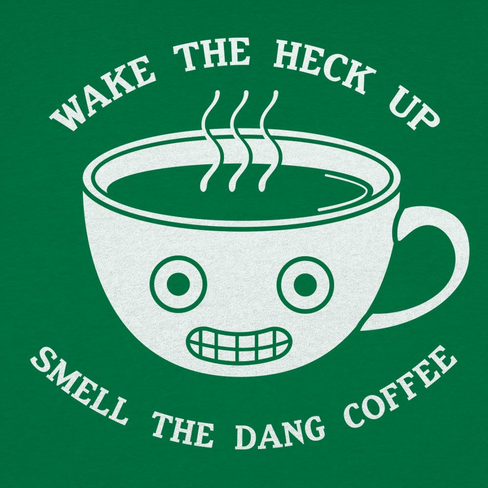 Smell The Coffee