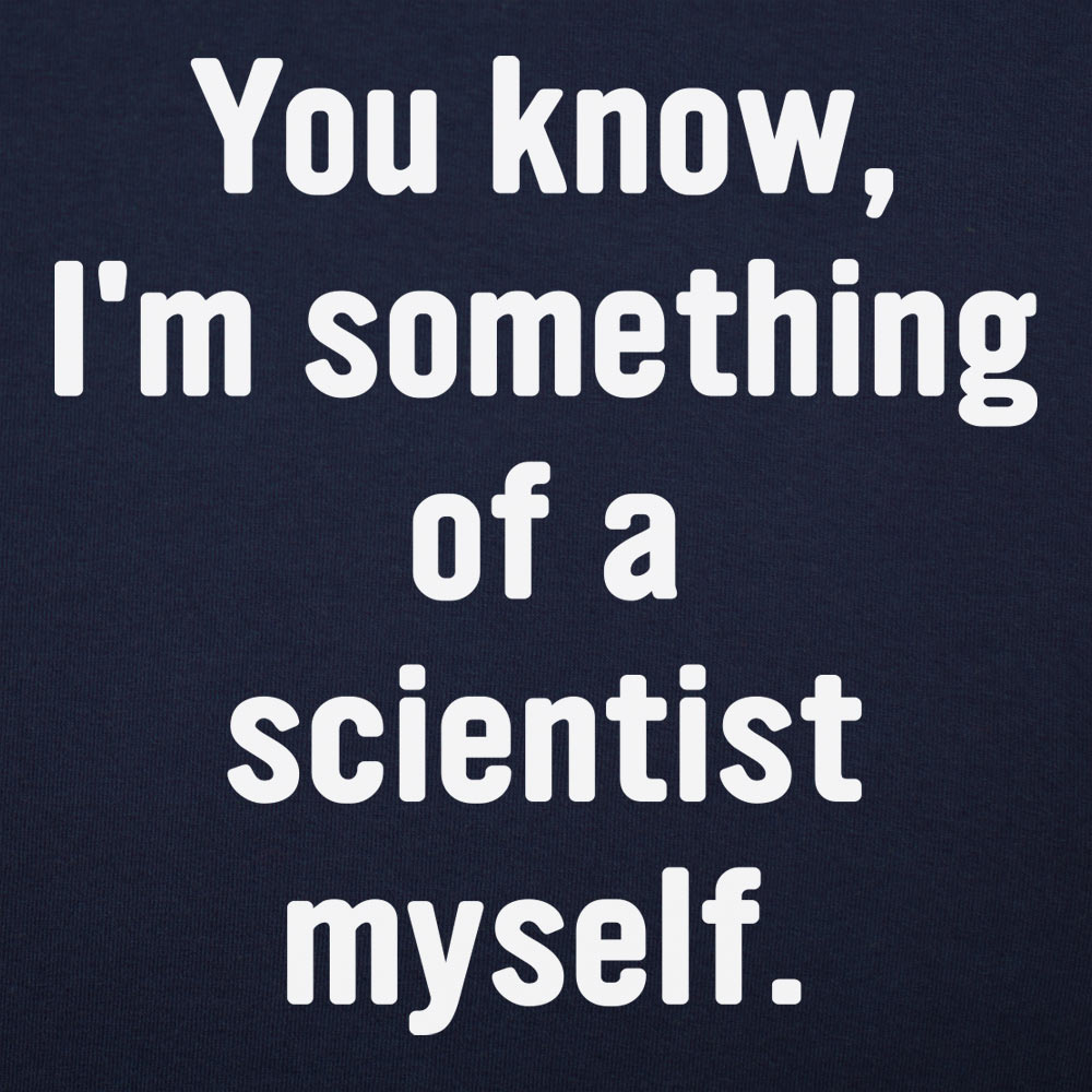 Something of a Scientist