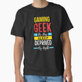 Gaming geek by day sleep deprived by night by annoying-shirts