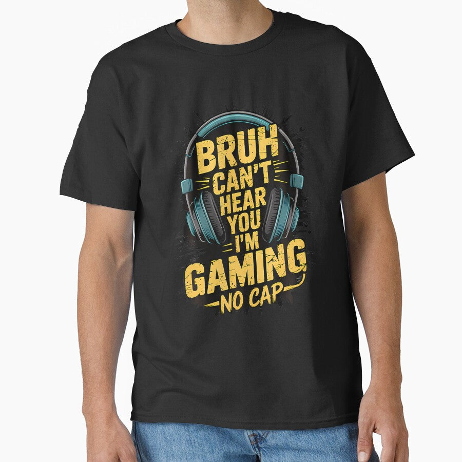 Bruh Can't Hear You I'M Gaming No Cap Gamer Video Games Boys by hattazillsu