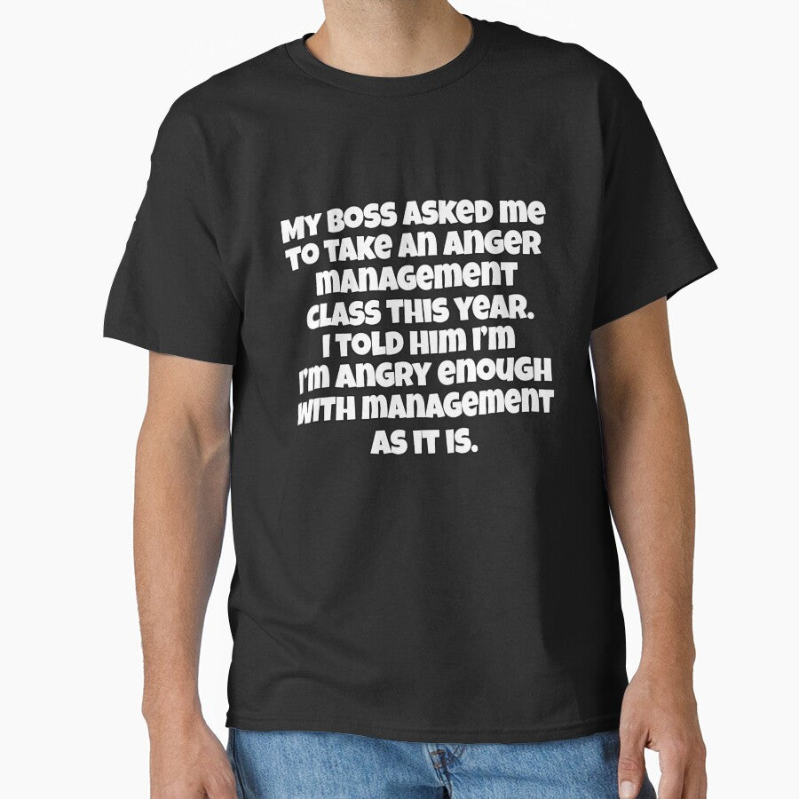Funny Sarcastic Humor My Boss Asked Me To Take An Anger Management Class by fantasticdesign
