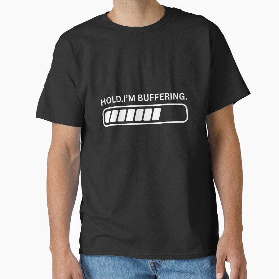 Hold Im buffering by Ohshirtco