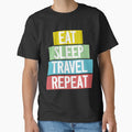 Eat Sleep Travel Repeat - Wanderlust Lifestyle | PERFECT GIFT FOR YOU AND FRIENDS by TobinGannett