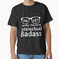 Nerd? I prefer the term Intelectual Badass by NikkolaM