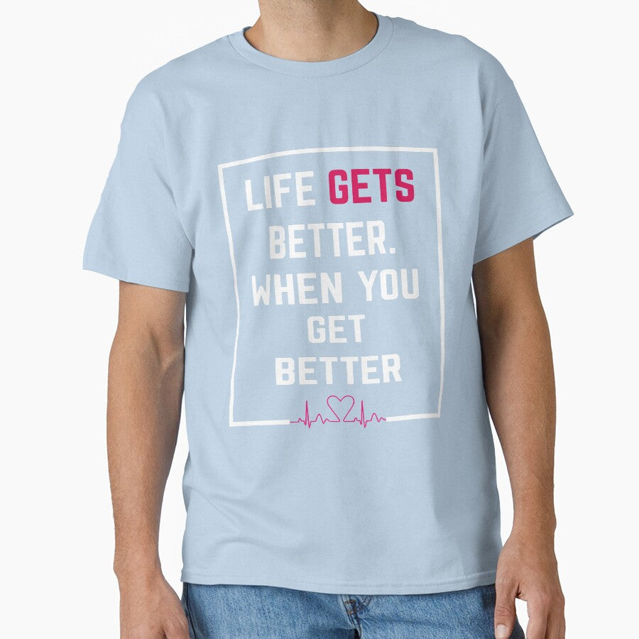 LIFE GETS BETTER WHEN YOU GET BETTER MOTIVATION QUOTES by Kribis