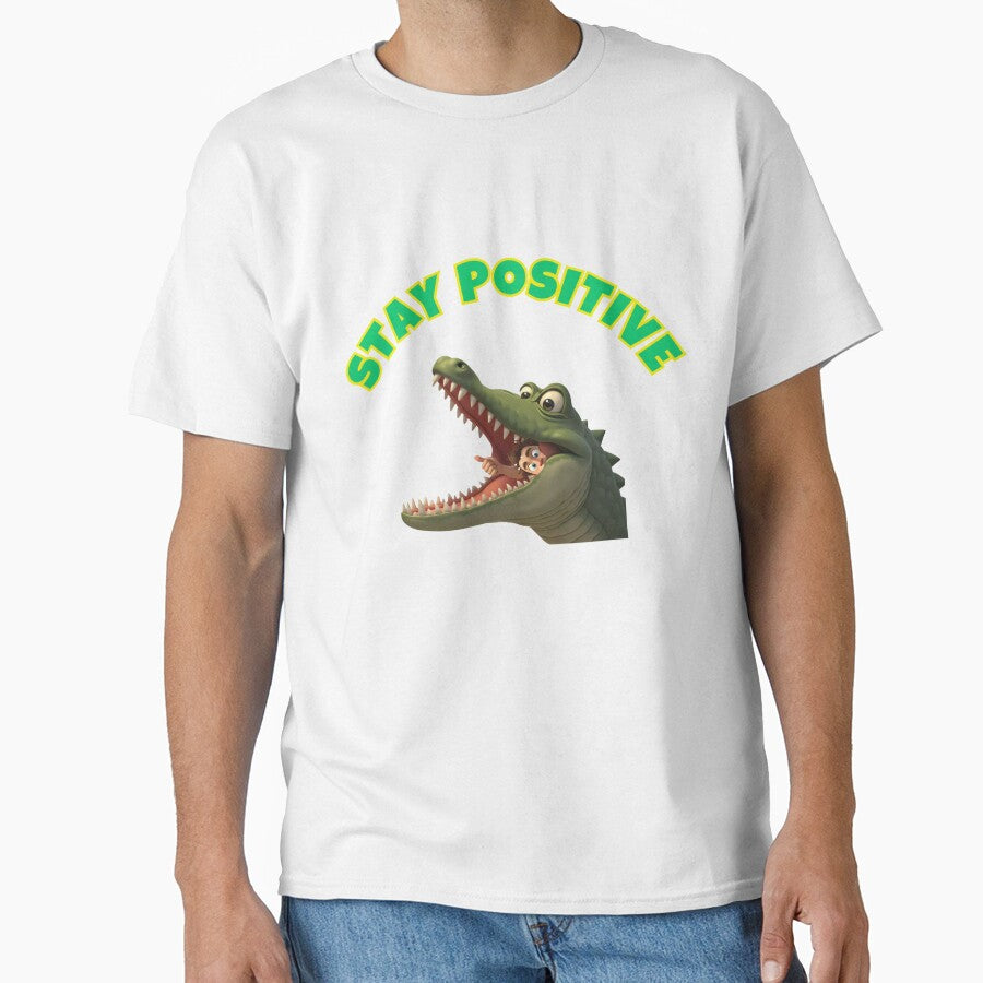 "Stay Positive - Stay positive - Funny Crocodile T-Shirt by ArnoDesign33