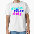 Good Vibes Only Colorful Typography Positive Quote T-Shirt Design by Faali950