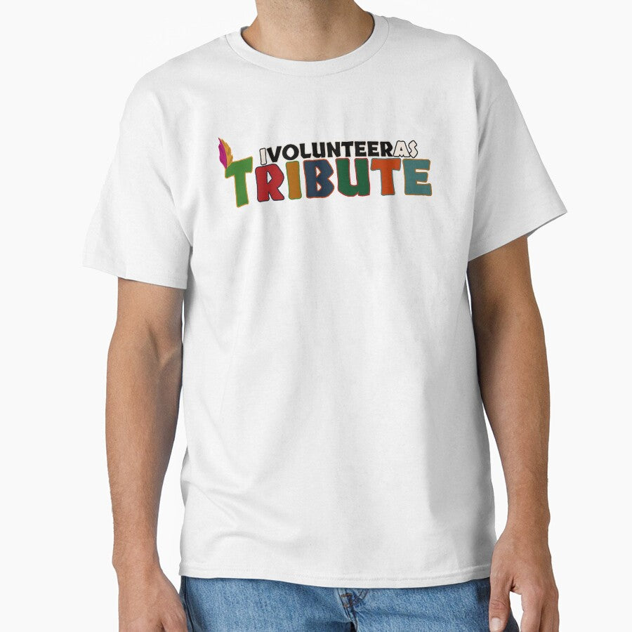 I Volunteer as Tribute No 2 by Fun Funky Designs