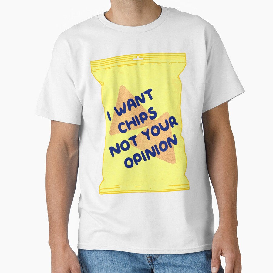 I Want Chips Not Your Opinion by LemonCinammon