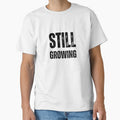 Still Growing - Vintage Distressed Inspirational Typography T-Shirt by MAGICVISION-LAB