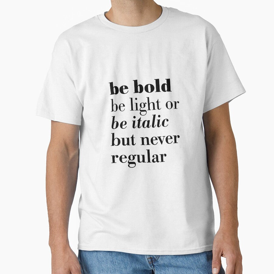 "Be bold, be light or be italic but never regular" typography statement by TrueType