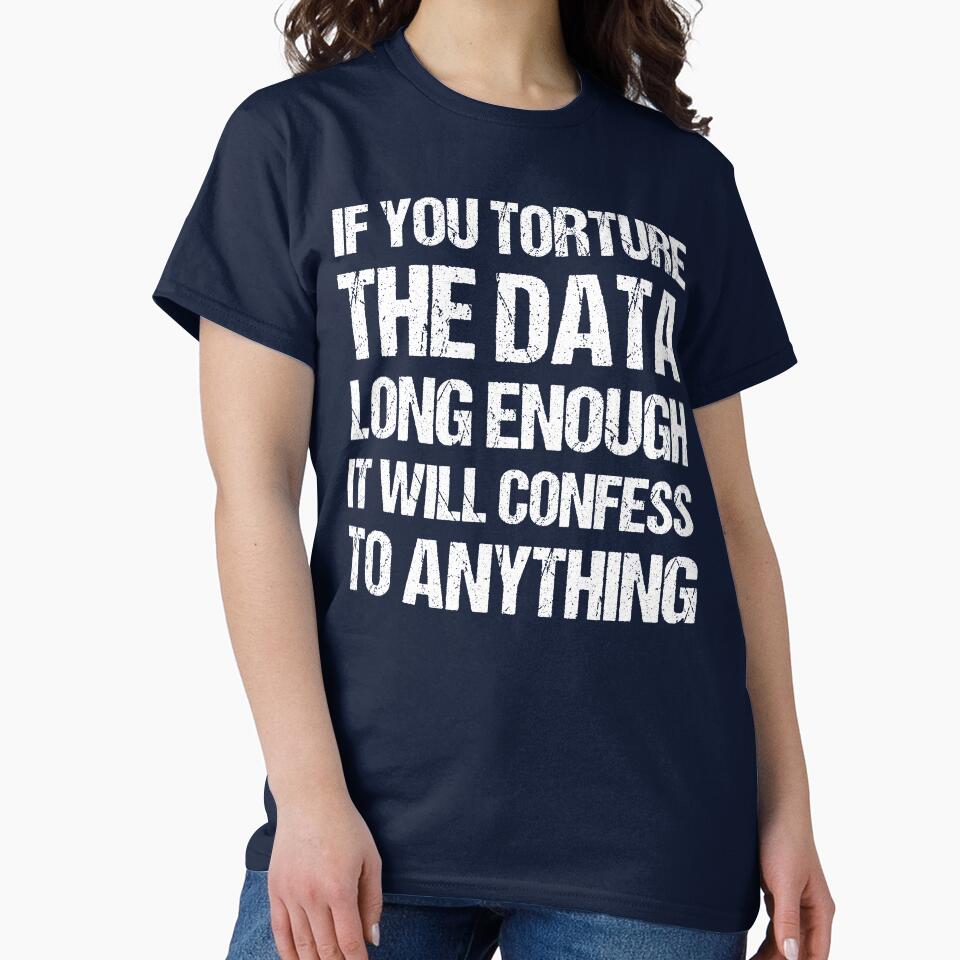 If You Torture The Data Long Enough It Will Confess To Anything by TashaVector