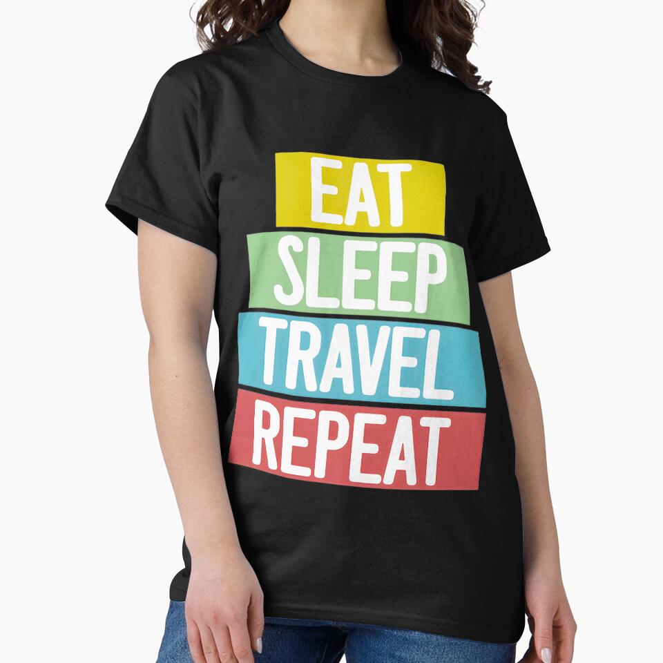 Eat Sleep Travel Repeat - Wanderlust Lifestyle | PERFECT GIFT FOR YOU AND FRIENDS by TobinGannett