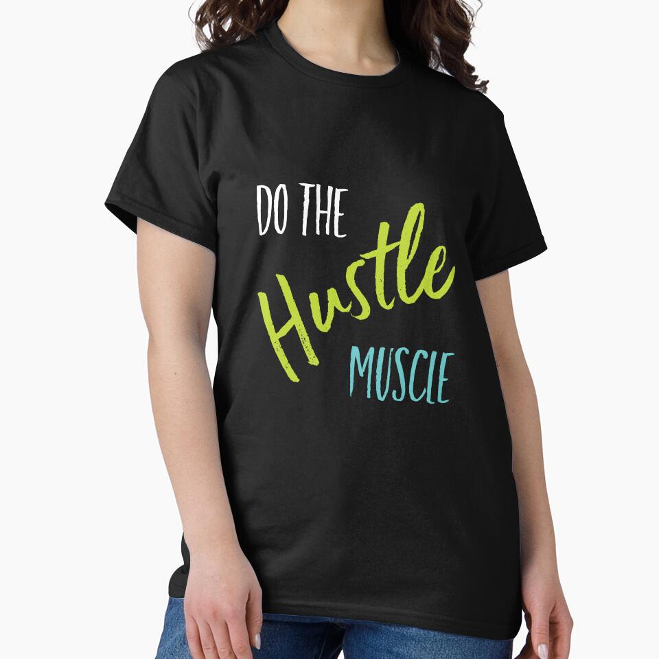 Fitness Saying Do the Hustle Muscle by whyitsme