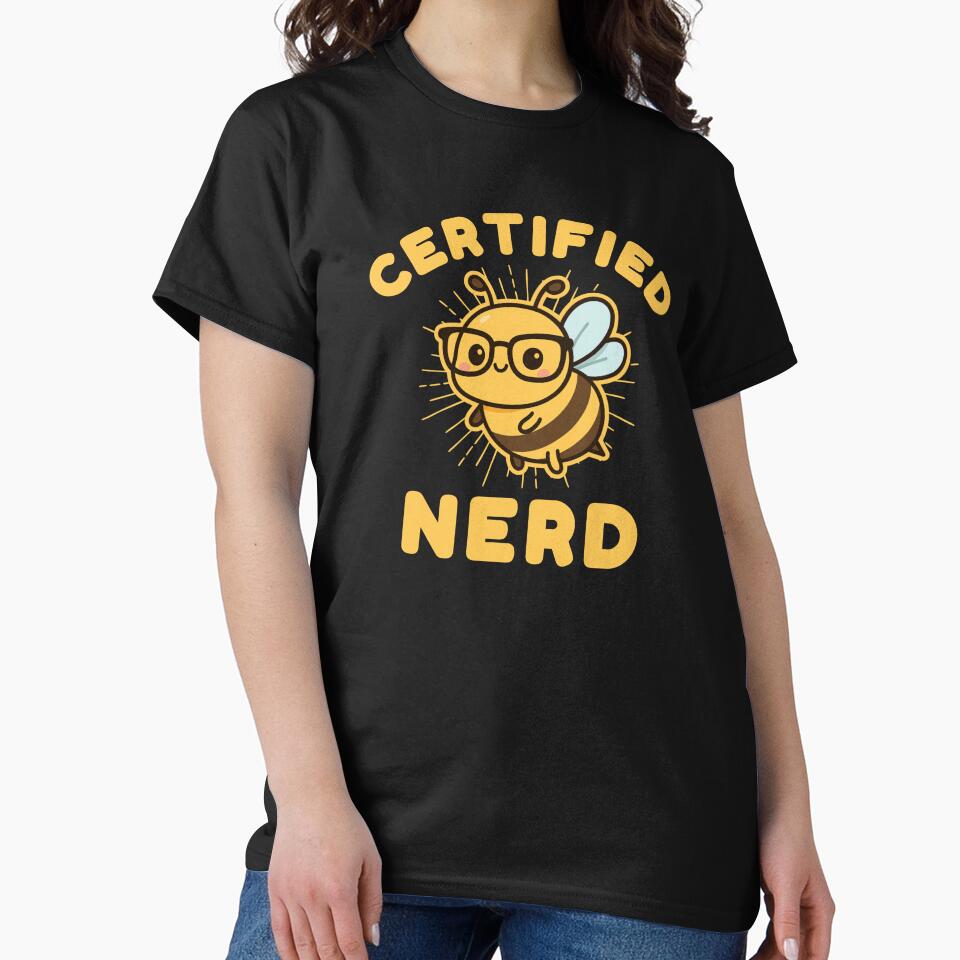 Certified Nerd – Cute Geeky Bee by TeesByAitch