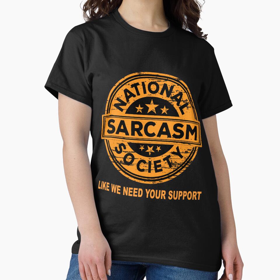National Sarcasm Society by Tshirt-emporium