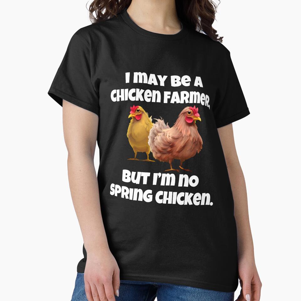 Funny Chicken Farmer Humor I May Be A Chicken Farmer by fantasticdesign