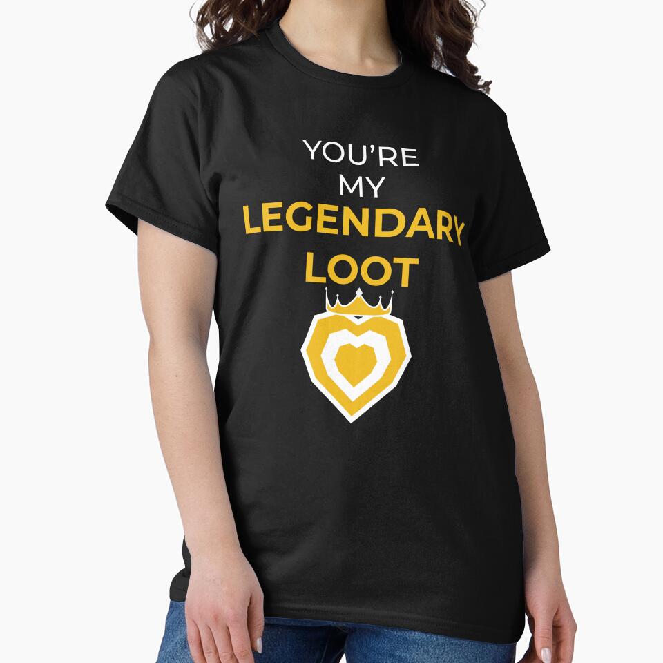 You're my LEGENDARY LOOT by FreshCorner