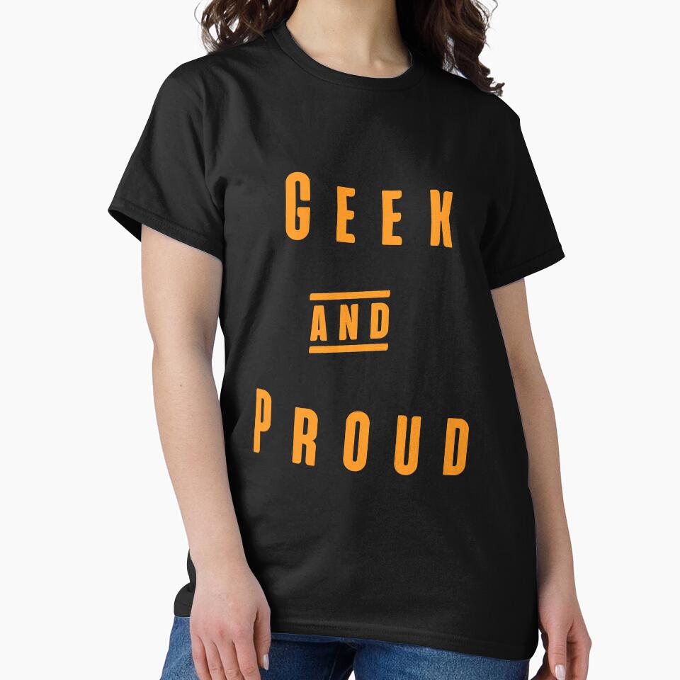 Geek And Proud - Geeks and Nerds Apparel Gift Ideas by ASClothDesign