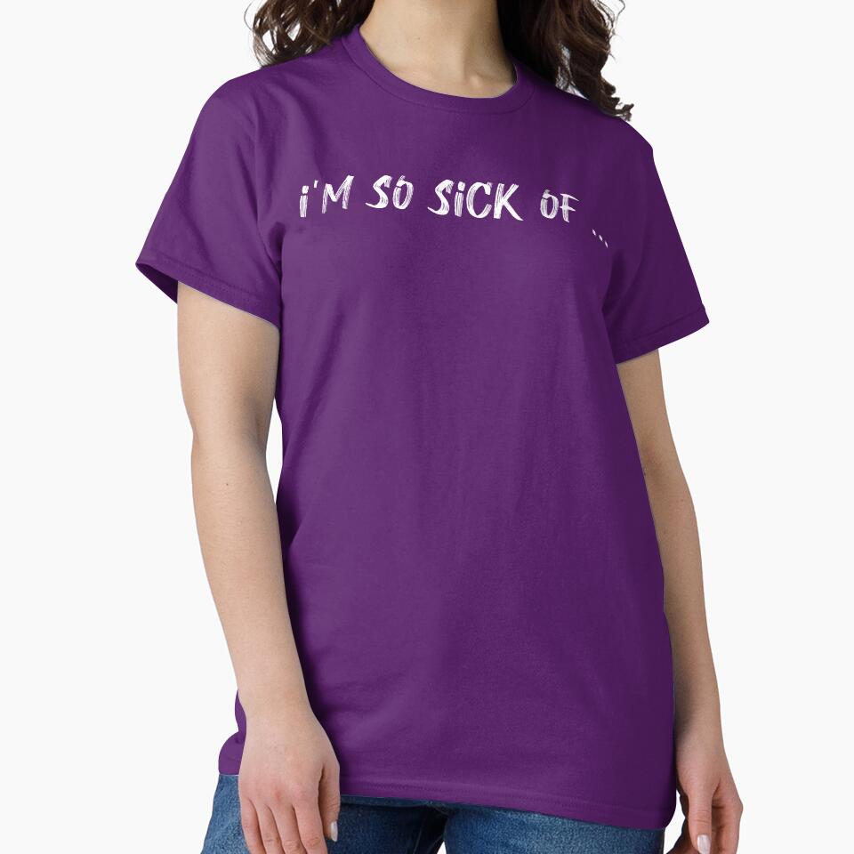 I’m So Sick Of… Bold Minimalist Statement, Unique by villacreativa